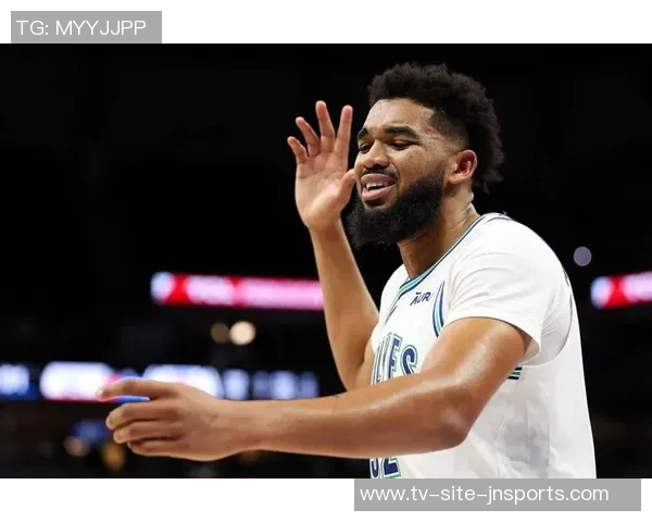 唐斯谈重返森林狼感受看到球衣上没有自己名字倍感奇怪