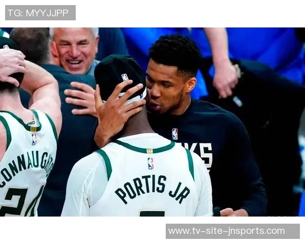 波蒂斯夏季决策与字母哥深度交流共同追求属于他们的传奇之路